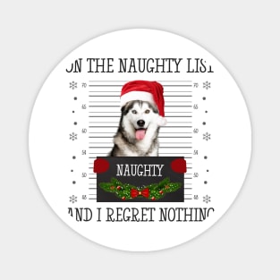 On The Naughty List, And I Regret Nothing Magnet